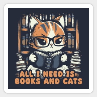 All I Need Is Books And Cats Magnet